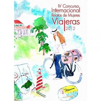IV Concurso Internacional Relatos de Mujeres Viajeras 2012