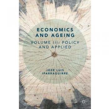 Economics and Ageing: Volume III: Long-term Care and Finance: 3