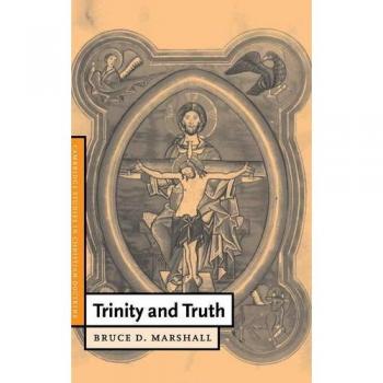 Trinidad y Verdad (Estudios de Cambridge en Doctrina Cristiana, Volumen 3)