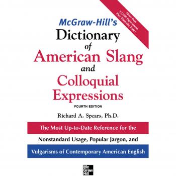 McGraw-Hill's Comprehensive American Slang and Colloquial Expressions Dictionary (4th Edition)