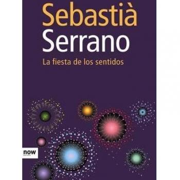 Fiesta De Los Sentidos,La - Sebastia Serrano
