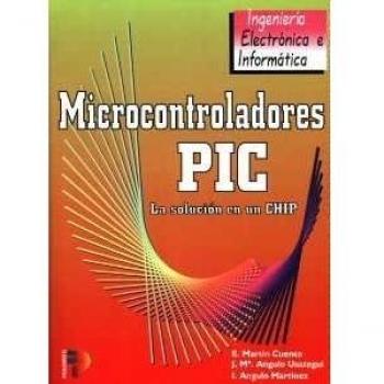 Microcontroladores pic. la solucion en un chip