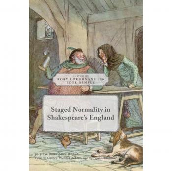 Staged Normality in Shakespeare's England