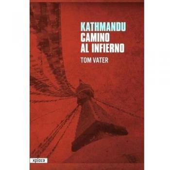 Kathmandu, Camino Al Infierno - Tom Vater