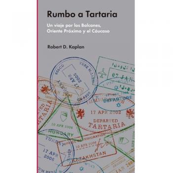 Rumbo A Tartaria - D.Kaplan, Robert