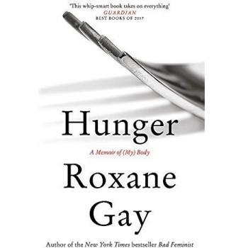 Hambre: Una Memoria de (Mi) Cuerpo por Roxane Gay