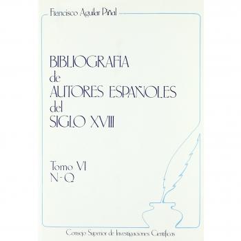 Bibliografía de autores españoles del siglo XVIII. Tomo VI