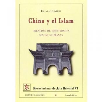China y el Islam. Creación de identidades sinomusulmanas