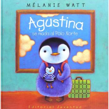 Agustina se muda al Polo Norte - Melanie Watt