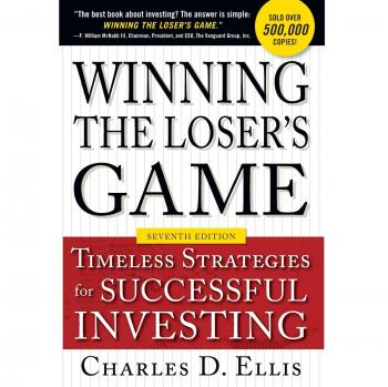 Winning the Loser's Game, Seventh Edition: Timeless Strategies for Successful Investing
