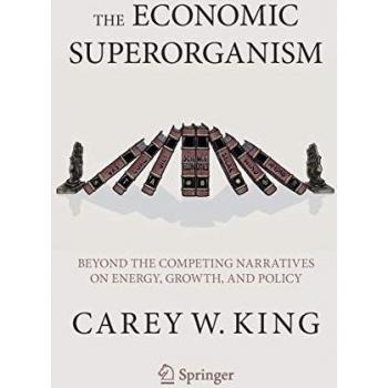 The Economic Superorganism: Beyond the Competing Narratives on Energy, Growth, and Policy