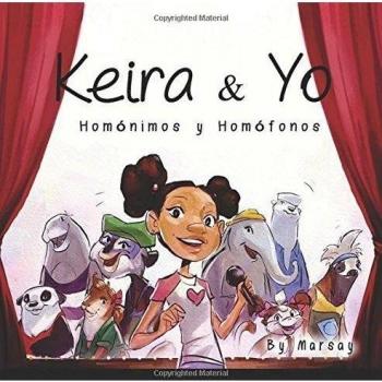 Keira y Yo: Homonimos y Homfonos: Volume 1