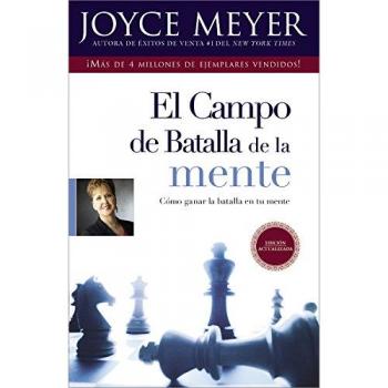 The Battlefield of the Mind: Winning the Battle in Your Mind by Joyce Meyer