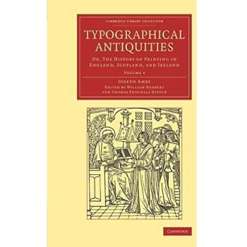 Conjunto de 4 Volúmenes de Antigüedades Tipográficas: Historia de la Imprenta en Inglaterra, Escocia e Irlanda (Biblioteca de Cambridge)
