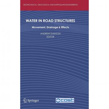 Geotechnical Analysis of Water in Road Structures: Movement, Drainage & Effects
