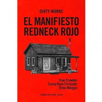 El manifiesto redneck rojo: o cómo sacar a Dixie de la oscuridad