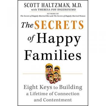 Los Secretos de Familias Felices: Ocho Claves para Construir una Vida de Conexión y Satisfacción - Edición en Rústica, por Scott Haltzman
