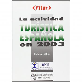 La actividad turística española en 2003: Edición 2004