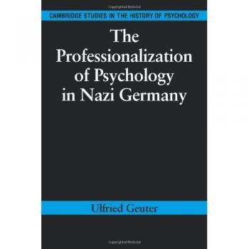 La Profesionalización de la Psicología en la Alemania Nazi (Estudios de Cambridge en la Historia de la Psicología) - Edición en Rústica