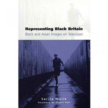 Representing Black Britain: A Cultural Analysis of Black and Asian Images on Television