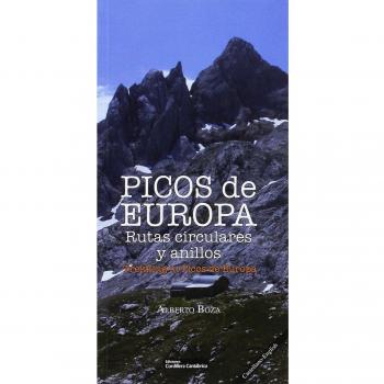 Picos de Europa. Rutas circulares y anillos. - Alberto Boza