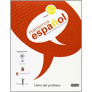 Hablamos español. Método de español para extranjeros. Libro del profesor. Nivel B2. ILCyL
