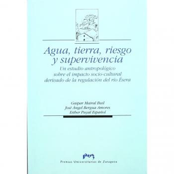 Agua, tierra, riesgo y supervivencia. Un estudio antropológico sobre el impacto socio-cultural derivado de la regulación del río Ésera.: 32