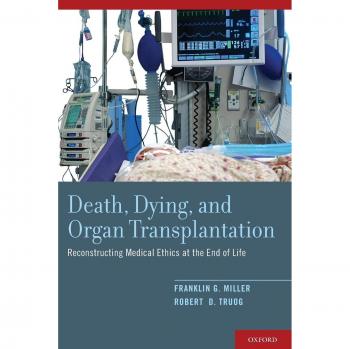Medical Ethics in End-of-Life Care: Death, Dying, and Organ Transplantation