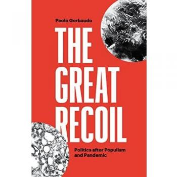 The Great Recoil: Politics after Populism and Pandemic
