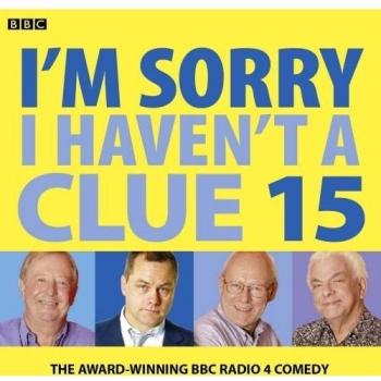 I'm Sorry I Haven't A Clue: Volume 15