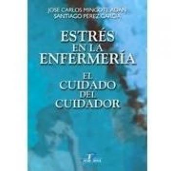 Estrés en la enfermería: El cuidado del cuidador