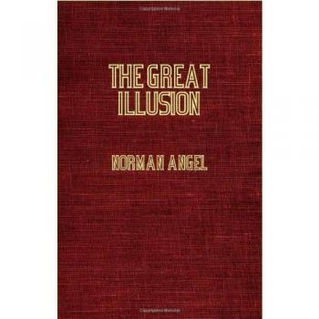 The Great Illusion: Military Power and National Advantage Analysis by Norman Angel