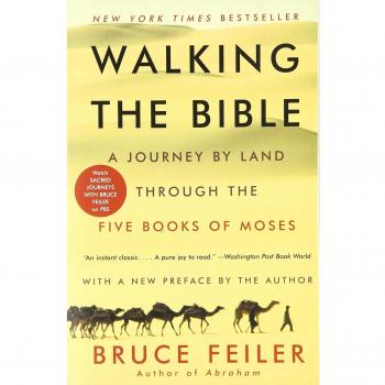 Walking the Bible: A Journey Through the Five Books of Moses by Bruce Feiler - Travel Guide and Spiritual Exploration