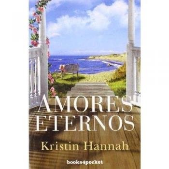 Amores eternos - Kristin Hannah