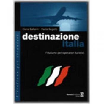 Destinazione Italia. L'italiano per operatori turistici: Manuale DI Lavoro