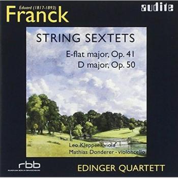 Franck : String Sextets, Opp. 41 & 50