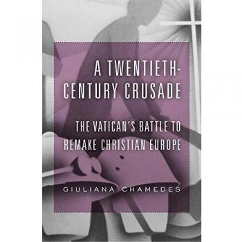 A twentiethcentury crusade the vaticanzs battle to remake christian europe
