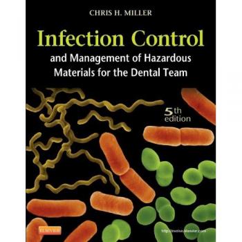 Infection Control and Management of Hazardous Materials for the Dental Team, 5e