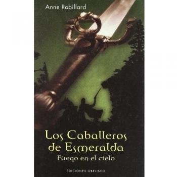 Los caballeros de Esmeralda, T. I: Fuego en el cielo