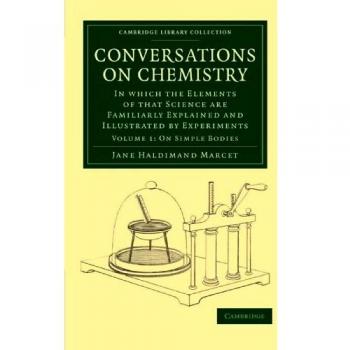 Conversations sobre Química - Conjunto de 2 Volúmenes en Tapa Blanda (Vol. 1): Elementos de la Ciencia Explicados de Forma Familiar - Colección de Ciencias Físicas