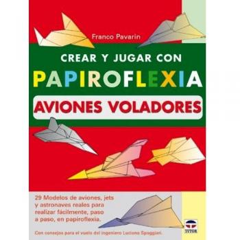 Crear y Jugar Con Papiroflexia Aviones Voladores
