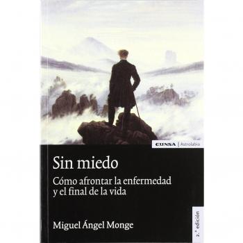 Sin miedo: cómo afrontar la enfermedad y el final de la vida