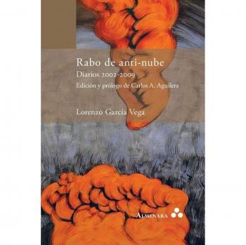 Diario Rabo de Anti-Nube 2002-2009 - Edición y Prólogo de Carlos A. Aguilera