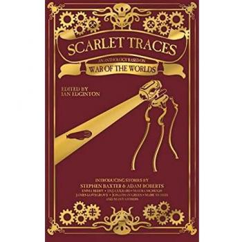 Scarlet Traces: A War of the Worlds Anthology