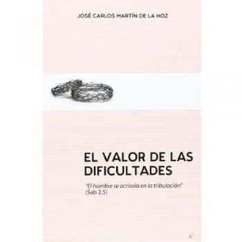 El Valor De Las Dificultades