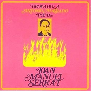 Dedicado A Antonio Machado, Poeta - Joan Manuel Serrat