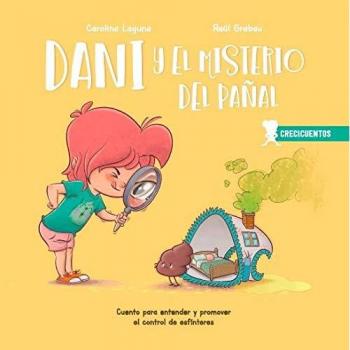 Dani y el misterio del pañal: Cuento para entender y promover el control de esfínteres: 1