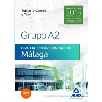 Grupo A2 de la Diputación Provincial de Málaga. Temario Común y test