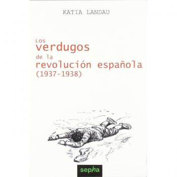 Los Verdugos De La Revolución Española