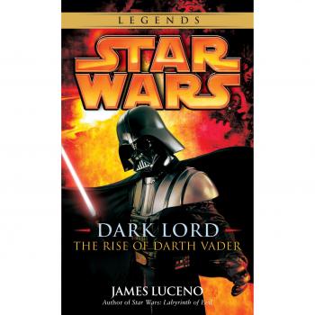 Dark Lord: Star Wars Legends: The Rise of Darth Vader